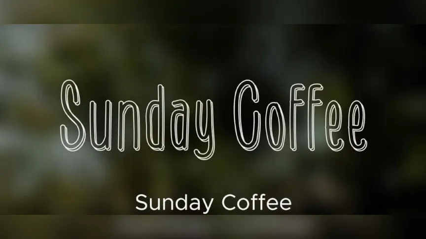 Sunday Coffee